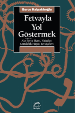 Fetvayla Yol Göstermek;Alo Fetva Hattı, Vaizeler, Gündelik Hayat Tavsiyeleri