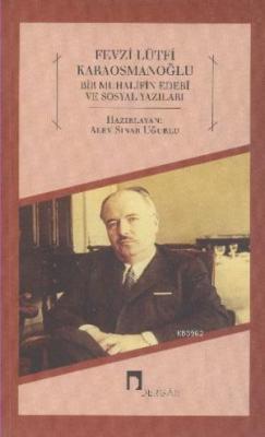 Fevzi Lütfi Koraosmanoğlu; Bir Muhalifin Edebi ve Sosyal Yazıları