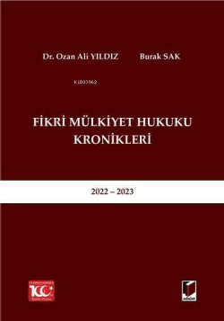 Fikri Mülkiyet Hukuku Kronikleri 2022 - 2023