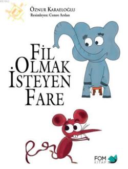 Fil Olmak İsteyen Fare - Öznur Karaeloğlu | Yeni ve İkinci El Ucuz Kit