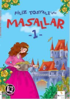 Filiz Tosyalı'dan| Masallar-1