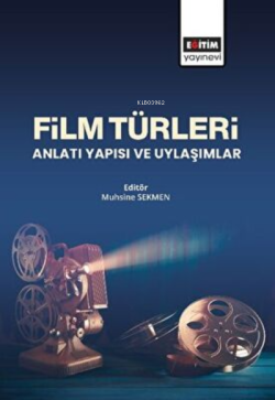 Film Türleri Anlatı Yapısı ve Uylaşımlar - Muhsine Sekmen | Yeni ve İk