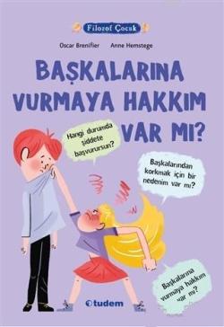 Filozof Çocuk - Başkalarına Vurmaya Hakkım Var Mı? - ön kapak Filozof Çocuk - Başkalarına Vurmaya