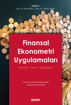 Finansal Ekonometri Uygulamaları;Kavram – Teori – Uygulama