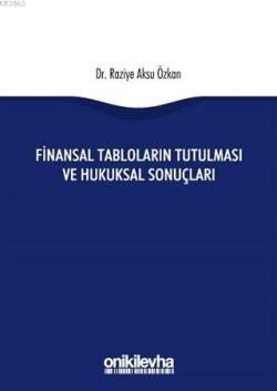 Finansal Tabloların Tutulması ve Hukuksal Sonuçları