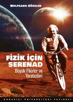 Fizik için Serenad; Büyük Fikirler ve Yaratıcıları