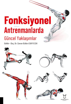 Fonksiyonel Antrenmanlarda Güncel Yaklaşımlar - Canan Gülbin Eskiyecek