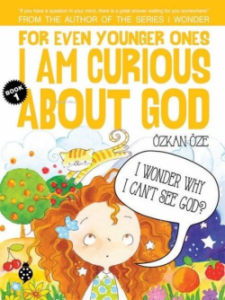 For Even Younger Ones Book 1 - I am Curious About God - Özkan Öze | Ye