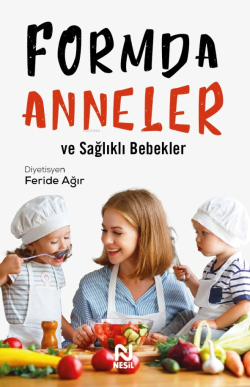 Formda Anneler ve Sağlıklı Bebekler - Feride Ağır | Yeni ve İkinci El 