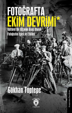 Fotoğrafta Ekim Devrimi* Kültürel Bir Aktarım Aracı Olarak Fotoğrafın İşlev ve Etkileri