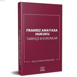 Fransız Anayasa Hukuku Tarihçe ve Kurumlar