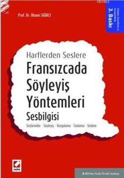 Fransızcada Söyleyiş Yöntemleri, Sesbilgisi; Sesbirimler  Söyleyiş  Vurgulama  Tonlama  Seslem