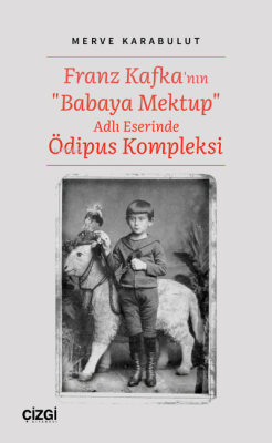 Franz Kafka'nın "Babaya Mektup" Adlı Eserinde Ödipus Kompleksi