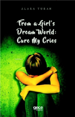 From a Girl’s Dream World: Cure My Cries