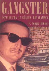 Gangster; İstanbul´da 12 Günlük Kovalamaca - F. Cengiz Erdinç | Yeni v