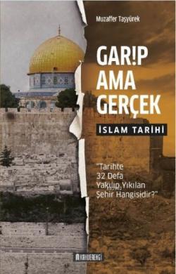 Garip Ama Gerçek - İslam Tarihi