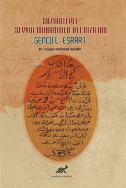 Gaziantepli Seyyid Muhammed Ali Rıza'nın Gencü'l-Esrar'ı