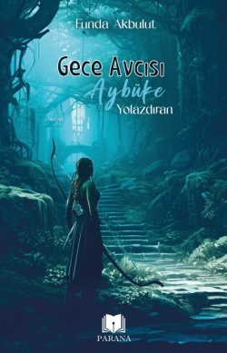 Gece Avcısı Aybüke 1 - Yolazdıran