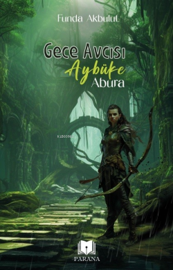 Gece Avcısı Aybüke - Abura