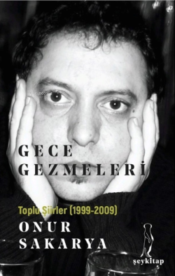 Gece Gezmeleri ;Toplu Şiirleri  (1999-2009)