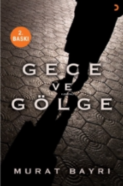 Gece ve Gölge - Murat Bayrı | Yeni ve İkinci El Ucuz Kitabın Adresi