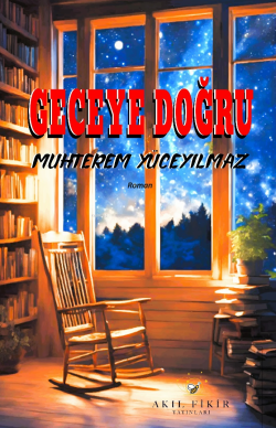 Geceye Doğru - Muhterem Yüceyılmaz | Yeni ve İkinci El Ucuz Kitabın Ad