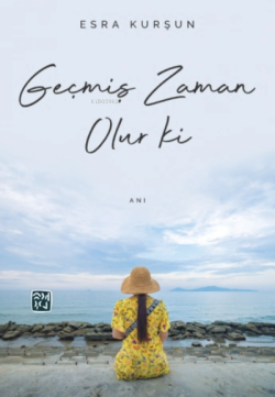 Geçmiş Zaman Olur ki