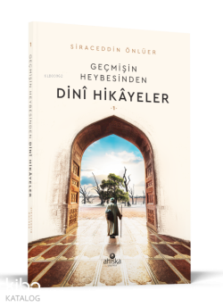 Geçmişin Heybesinden Dini Hikayeler 1. Cilt