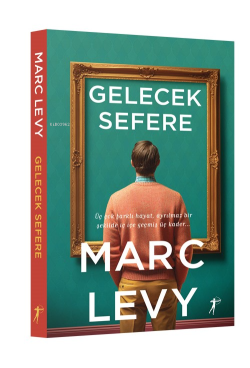 Gelecek Sefere - Marc Levy | Yeni ve İkinci El Ucuz Kitabın Adresi