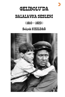 Gelibolu’da Balalayka Sesleri (1910-1923)