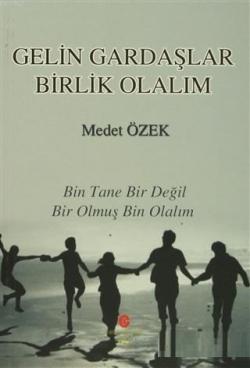 Gelin Gardaşlar Birlik Olalım Bin Tane Bir Değil Bir Olmuş Bin Olalım