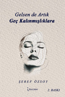 Gelsen De Artık Geç Kalınmışlıklara