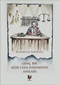 Genç Bir Ağır Ceza Hakiminin Anıları