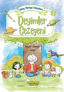 Genç Türkçe Yolcuları - Deyimler Gezegeni - Seyit Ahmet Uzun | Yeni ve