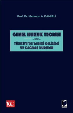 Genel Hukuk Teorisi: Türkiye'de Tarihi Gelişimi ve Çağdaş Durumu