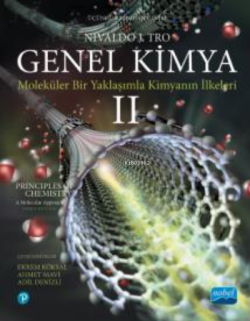 Genel Kimya ;Moleküler Bir Yaklaşımla Kimyanın İlkeleri -2 / Principles of Chemistry: A Molecular Approach