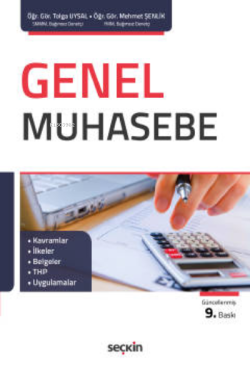 Genel Muhasebe;Kavramlar – İlkeler – Belgeler – THP – Uygulamalar