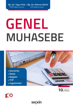 Genel Muhasebe;Kavramlar – İlkeler – Belgeler – THP – Uygulamalar