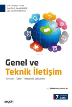 Genel ve Teknik İletişim;Kavram – Türler – Teknolojik Gelişmeler