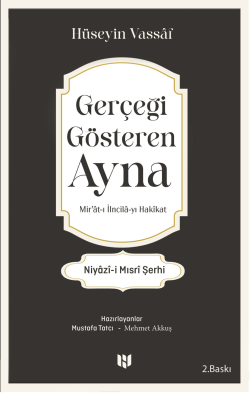 Gerçeği Gösteren Ayna; Mir'at-ı İncila-yı Hakikat (Niyaz-i Mısri Şerhi)