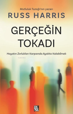 Gerçeğin Tokadı - Hayatın Zorlukları Karşısında Ayakta Kalabilmek - Ru