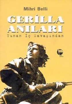 Gerilla Anıları ;Yunan İç Savaşından