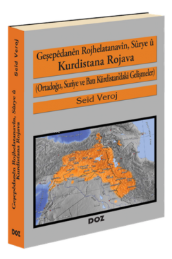 Geşepêdanên Rojhelatanavîn, Sûrye û Kurdistana Rojava;(Ortadoğu, Suriye ve Batı Kürdistan'daki Gelişmeler)