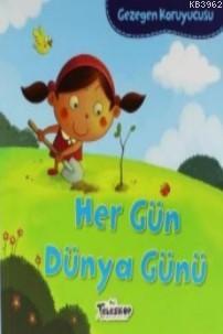 Gezegen Koruyucusu; Her Gün Dünya Günü