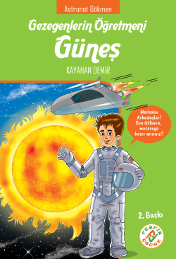 Gezegenlerin Öğretmeni Güneş;Astronot Gökmen - Kayahan Demir | Yeni ve