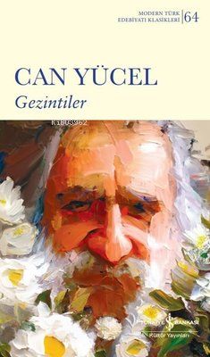 Gezintiler - Modern Türk Edebiyatı Klasikleri 64 - Can Yücel | Yeni ve