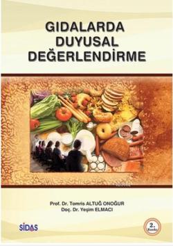 Gıdalarda Duyusal Değerlendirme - Tomris Altuğ Onoğur | Yeni ve İkinci