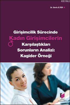 Girişimcilik Sürecinde Kadın Girişimcileri Karşılaştıkları Sorunların Analizi: Kagider Örneği