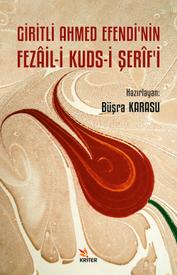 Giritli Ahmed Efendi’nin Fezâil-İ Kuds-İ Şerîf’i