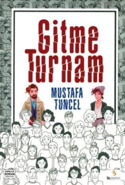 Gitme Turnam - Mustafa Tuncel- | Yeni ve İkinci El Ucuz Kitabın Adresi